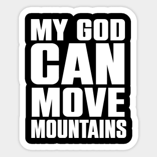 My God Can Move Mountains Christian Gift Sticker